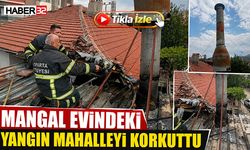 Mangal Evindeki Yangın Mahalleliyi Korkuttu