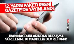 IBAN Mağdurlarından Duruşma Sürelerine 10 Maddelik Dev Reform!