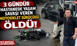 Motosiklet Sürücüsü 3 Günlük Yaşam Savaşını Kaybetti!