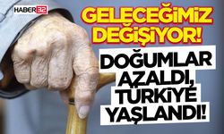 Geleceğimiz Değişiyor! Doğumlar Azaldı, Türkiye Yaşlandı!