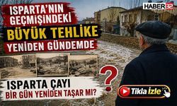 Isparta Çayı Bir Gün Yeniden Taşar mı?