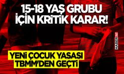 15-18 Yaş Grubu İçin Kritik Karar! Yeni Çocuk Yasası TBMM'den Geçti