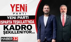 Yeni Parti Isparta Teşkilatı’nda Kadro Şekilleniyor…