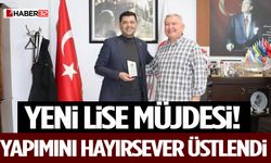 Yeni Lise Müjdesi! Yapımını Hayırsever Üstlendi