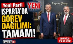 Yeni Parti Isparta'da Görev Dağılımı: TAMAM