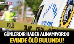 Günlerdir Haber Alınamıyordu! Isparta’da Evinde Ölü Bulundu