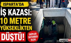 Isparta’da İş Kazası: 10 Metreden Düşen İşçi Yaralandı!
