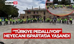 "Türkiye Pedallıyor" Heyecanı Isparta’da Yaşandı