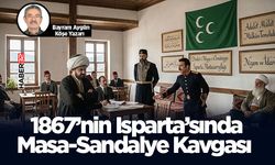 1867’nin Isparta’sında Masa-Sandalye Kavgası