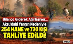 Aksu'daki Yangın Nedeniyle 254 Hane Tahliye Edildi!