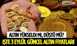 Altın Yükseldi mi, Düştü mü? İşte 3 Eylül Güncel Altın Fiyatları