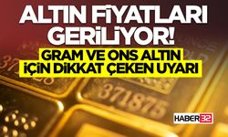 Gram ve Ons Altın İçin Dikkat Çeken Uyarı