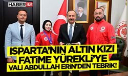 Isparta’nın Altın Kızı Fatime Yürekli’ye Vali Abdullah Erin’den Tebrik!