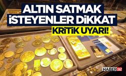 Altın Satmak İsteyenler Dikkat: Kritik Uyarı!