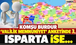 'Valilik Memnuniyet Anketi'nde Burdur İlk 3'te, Ya Isparta?