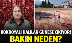 Kökboyalı Halılar Güneşe Çıkıyor! Bakın Neden