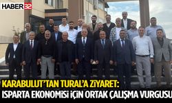 Karabulut’tan Tural’a Ziyaret: Isparta Ekonomisi İçin Ortak Çalışma Vurgusu
