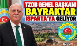 TZOB Genel Başkanı Bayraktar Isparta'ya Geliyor