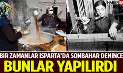 Bir Zamanlar Isparta’da Sonbahar Denince Bunlar Yapılırdı