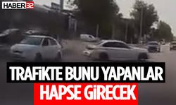 Trafikte Bunu Yapanlar Hapse Girecek