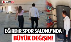 Eğirdir Spor Salonu’nda Büyük Değişim!