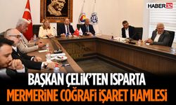 Başkan Çelik’ten Isparta Mermerine Coğrafi İşaret Hamlesi