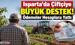 Isparta'da Çiftçiye Büyük Destek! Ödemeler Hesaplara Yattı
