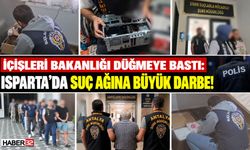 Bakanlık Düğmeye Bastı! Isparta'da Suç Ağına Büyük Darbe!