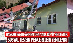 Başkan Başdeğirmen’den Yaka Köyü’ne Destek: Sosyal Tesisin Pencereleri Yenilendi