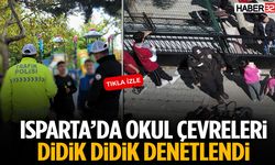 Isparta’da Okul Çevreleri Didik Didik Denetlendi
