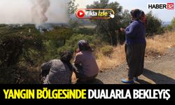 Yangın Bölgesinde Dualarla Bekleyiş