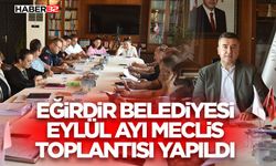 Eğirdir Belediyesi Eylül Ayı Meclis Toplantısı Yapıldı