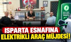 Isparta Esnafına Elektrikli Araç Müjdesi!