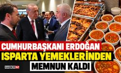 Cumhurbaşkanı Erdoğan Isparta Yemeklerinden Memnun Kaldı