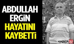 Abdullah Ergin Hayatını Kaybetti