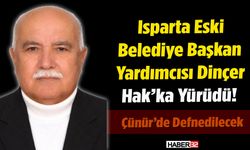 Isparta Eski Belediye Başkan Yardımcısı Hak'ka Yürüdü!