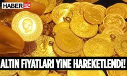 Altın Fiyatları Yine Hareketlendi!