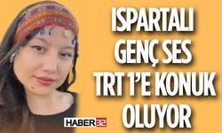 Ispartalı Genç Ses TRT 1’e Konuk Oluyor