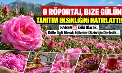 O Röportaj, Bize Gülün Tanıtım Eksikliğini Hatırlattı!