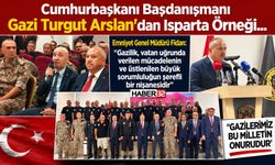 Cumhurbaşkanı Başdanışmanı Gazi'den Isparta Örneği