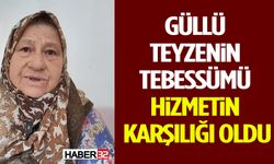 Güllü Teyzenin Tebessümü Hizmetin Karşılığı Oldu