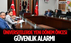 Üniversitelerde Yeni Dönem Öncesi Güvenlik Alarmı