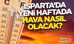 Isparta’da Yeni Haftada Hava Nasıl Olacak?