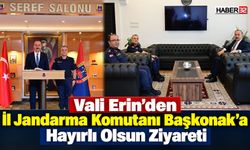 Vali Erin'den İl Jandarma Komutanına 'Hayırlı Olsun' Ziyareti