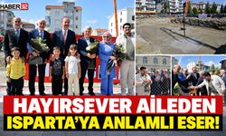 Hayırsever Aileden Isparta’ya Anlamlı Eser!
