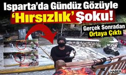 Isparta’da ‘Arsız Hırsız’ Kameraya Konuştu!