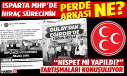 Isparta MHP'de İhraç Sürecinin Perde Arkası Ne?