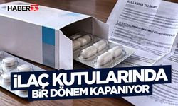 İlaç Kutularında Bir Dönemi Kapanıyor