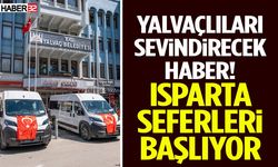 Yalvaçlıları Sevindirecek Haber! Isparta Seferleri Başlıyor