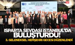 Isparta Sevdası İstanbul’da Buluşturdu!